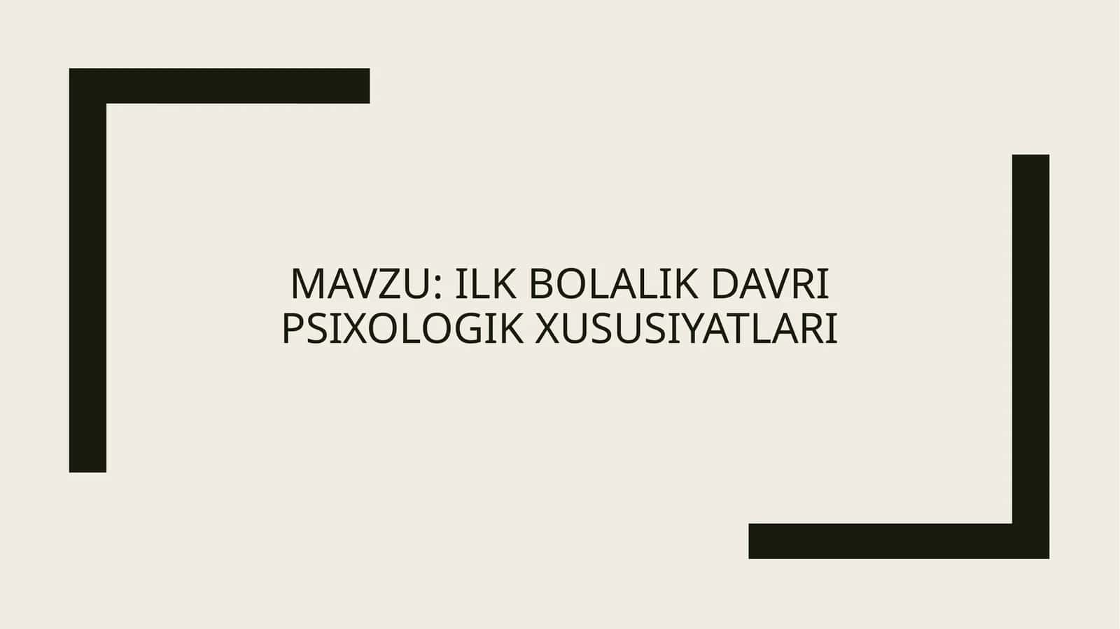 Ilk bolalik davri psixologik xususiyatlari 1