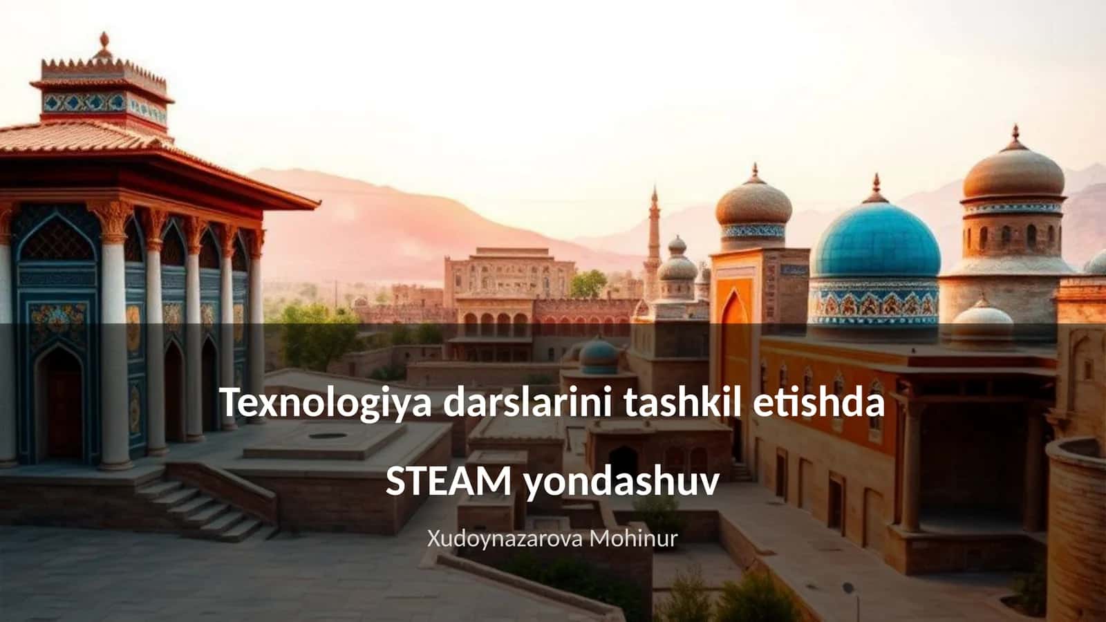 STEAM ta'limi fanlararo yondashuv (STEAM Education) 1