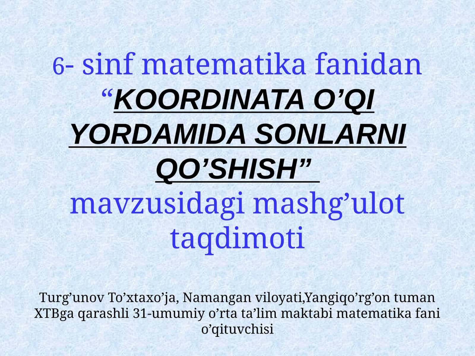 KOORDINATA O’QI YORDAMIDA SONLARNI QO’SHISH 1
