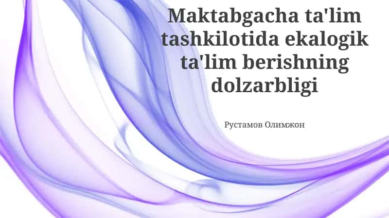 Maktabgacha ta'lim tashkilotida ekalogik ta'lim berishning dolzarbligi 1