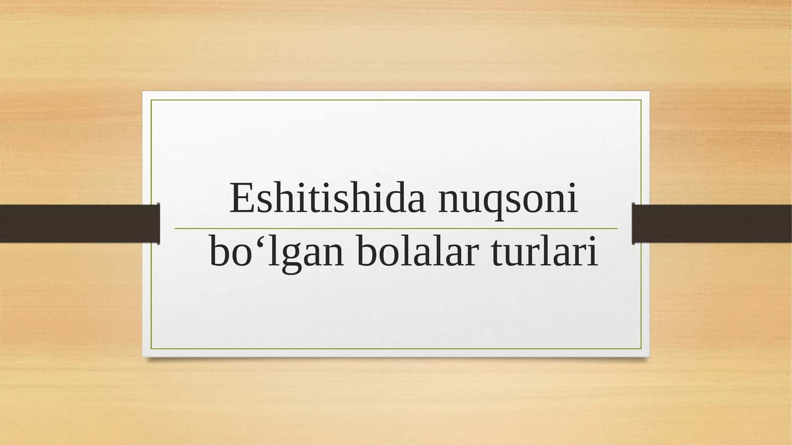 Eshitishida nuqsoni boʻlgan bolalar turlari 1