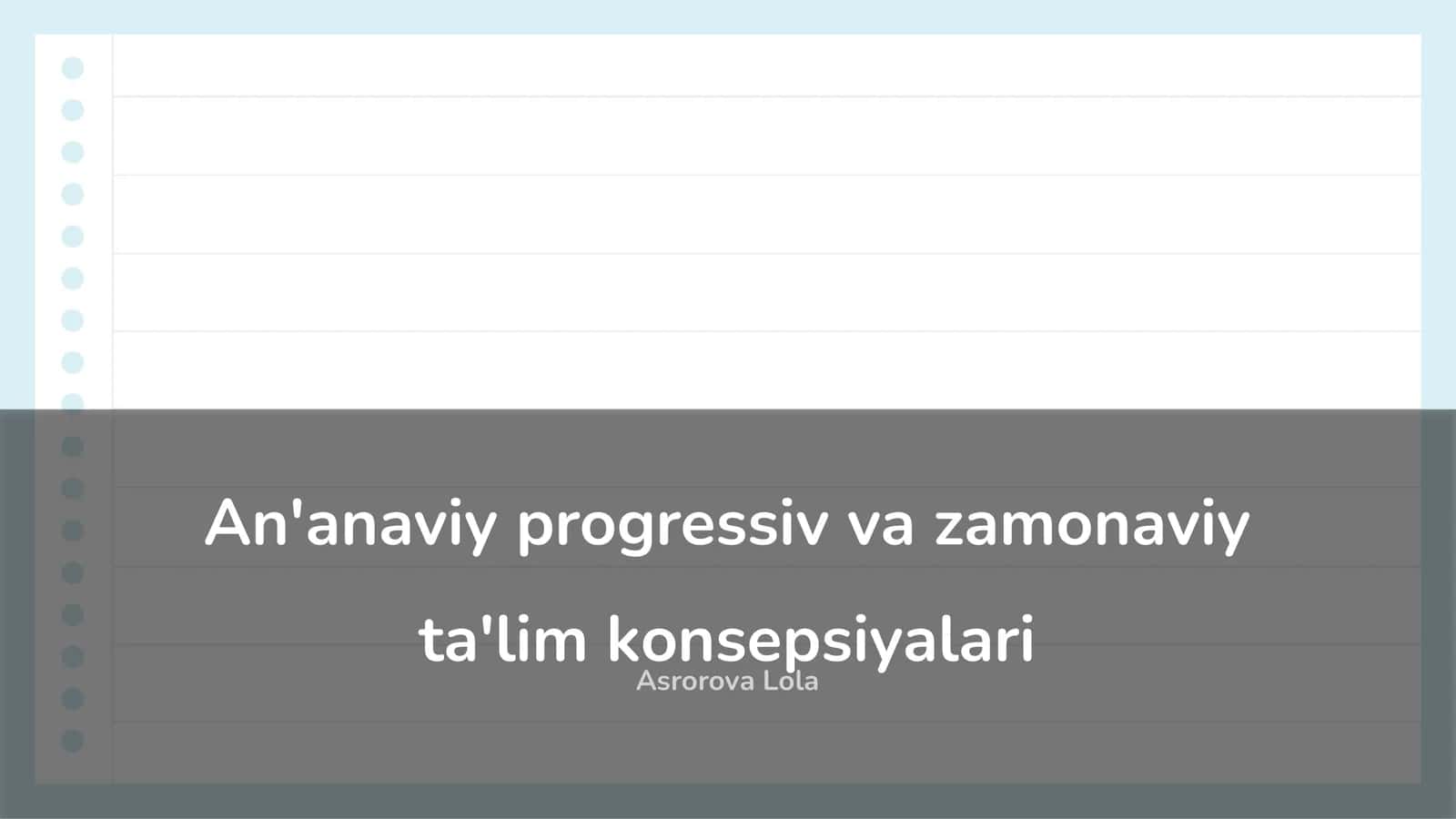 An'anaviy progressiv va zamonaviy ta'lim konsepsiyalari 1