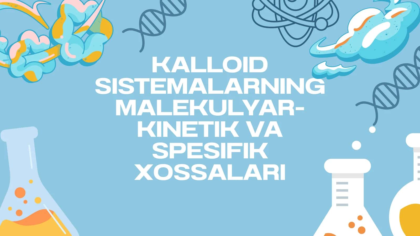 KALLOID SISTEMALARNING MALEKULYAR-KINETIK VA SPESIFIK XOSSALARI 1