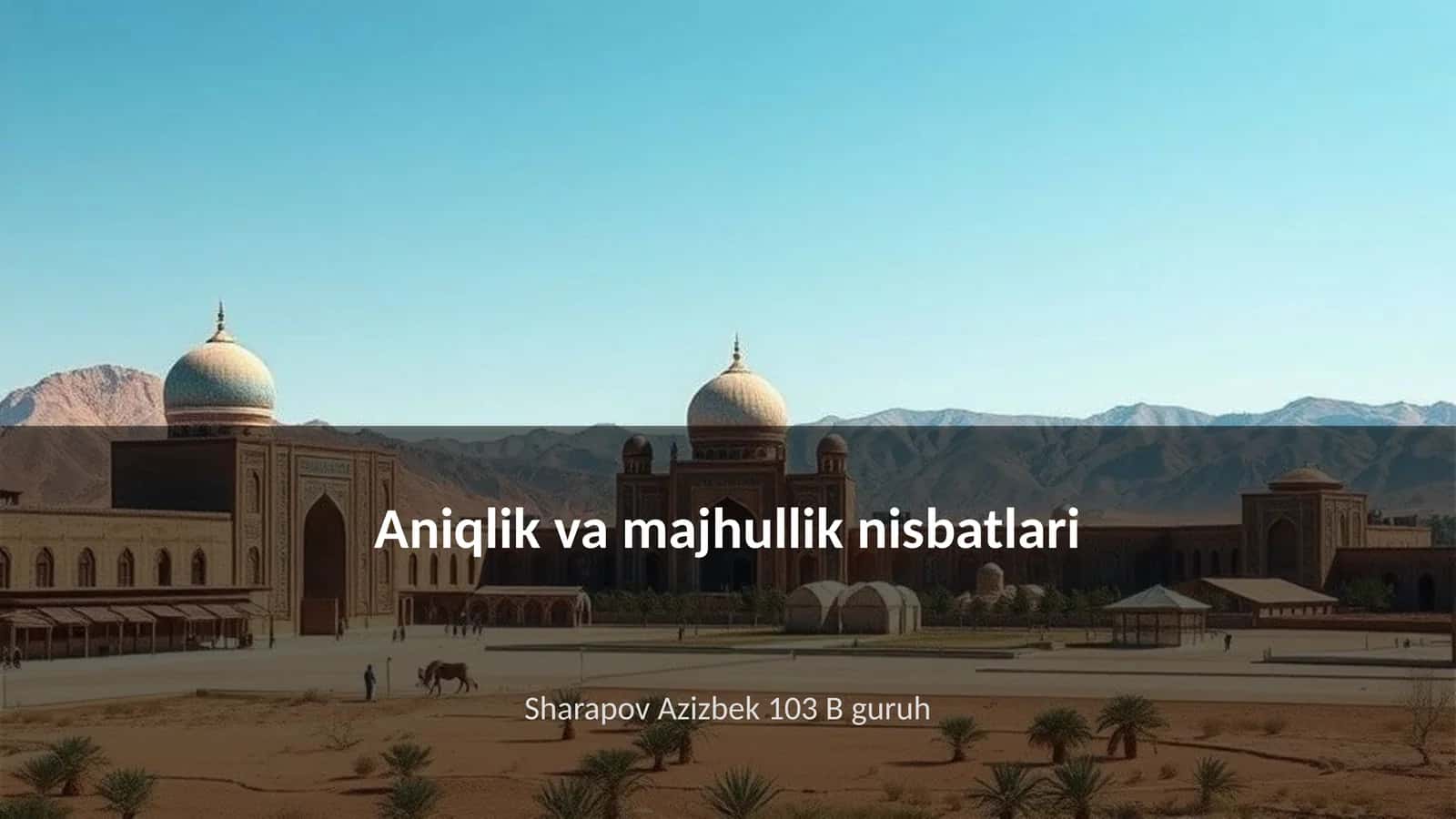 Aniqlik va majhullik nisbatlari 1