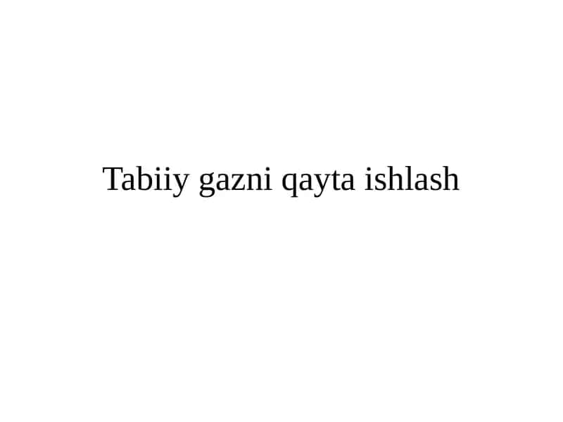 Tabiiy gazni qayta ishlash 1