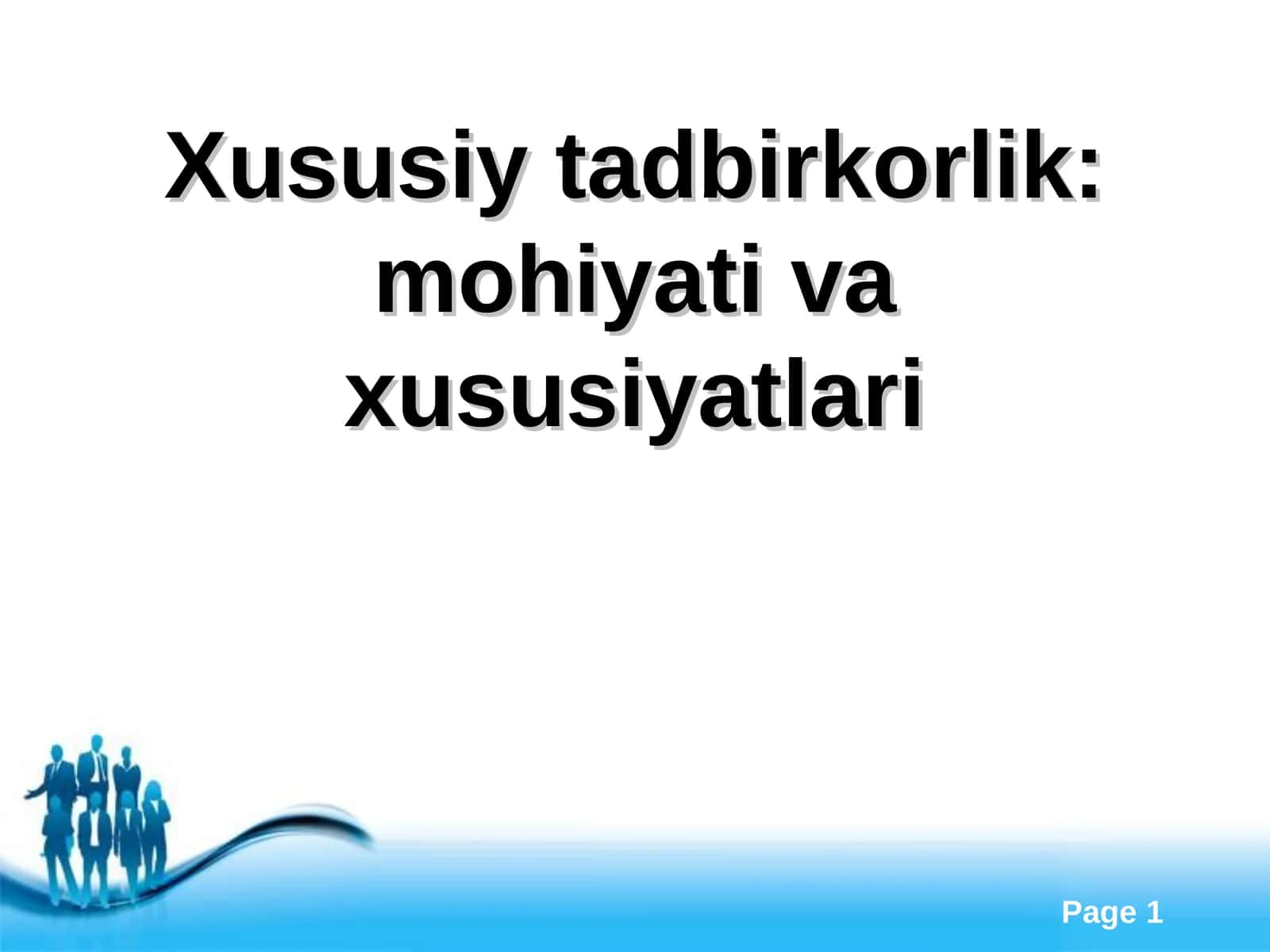 Xususiy tadbirkorlik: mohiyati va xususiyatlari 1