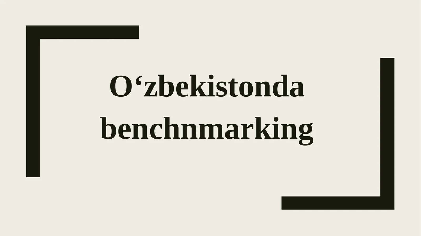 Benchnmarking bilan qanday ishlaymiz? 1