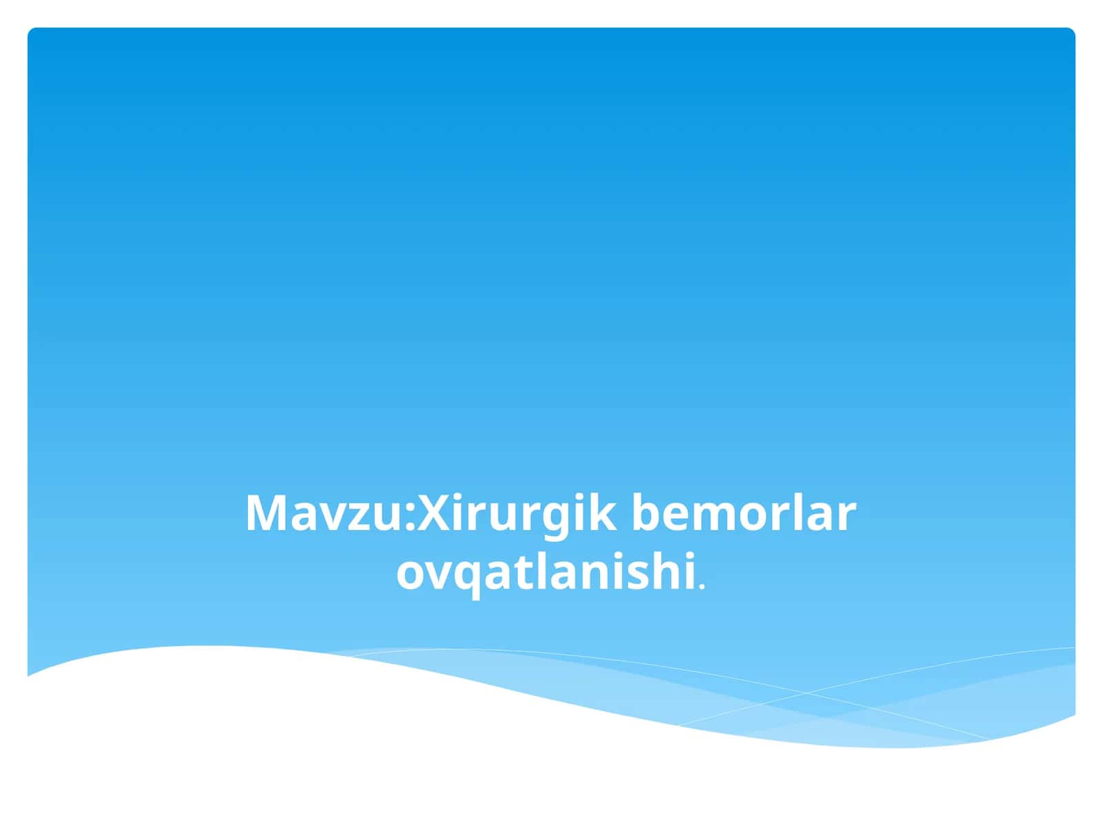 Xirurgik bemorlar ovqatlanishi 1