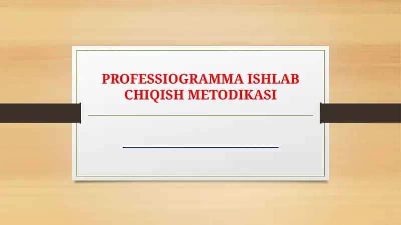 Professiogrammani ishlab chiqish metodikasi 1