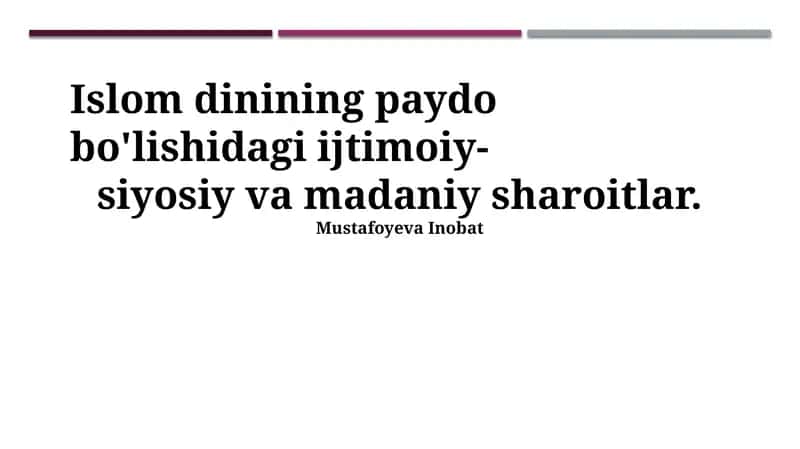 Islom dinining paydo bo'lishidagi ijtimoiy-siyosiy va madaniy sharoitlar 1