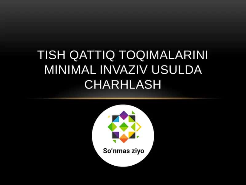 Tish qattiq toqimalarining minimal invaziv usulda charxlash 1