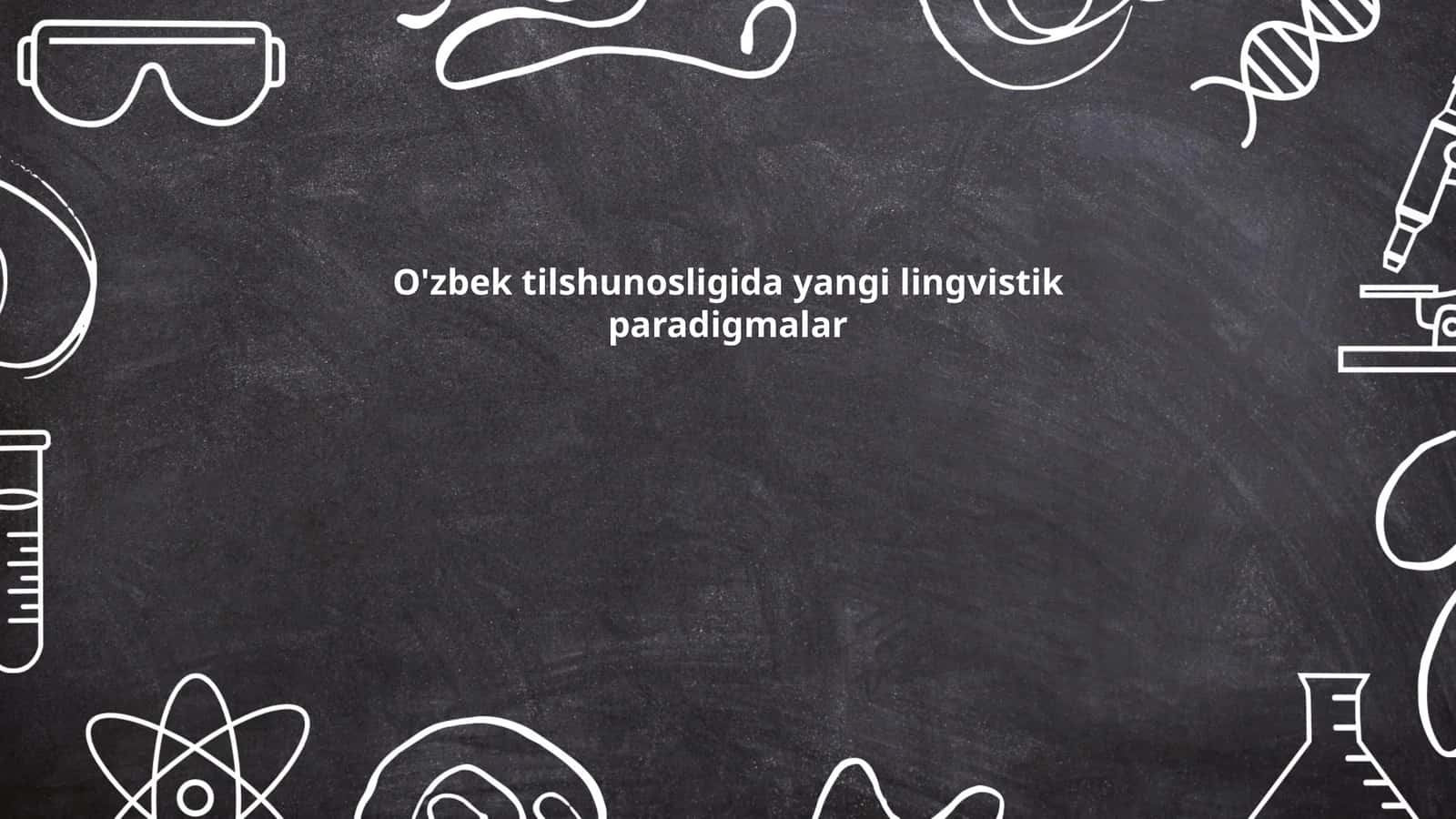 O'zbek tilshunosligida yangi lingvistik paradigmalar 1
