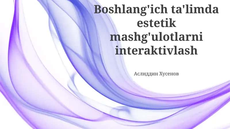 Boshlang'ich Ta'limda Interfaol Badiiy Mashg'ulotlarning Turlari 1