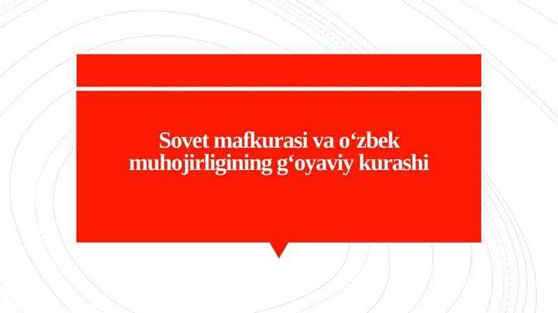 Sovet mafkurasi va o‘zbek muhojirligining g‘oyaviy kurashi 1