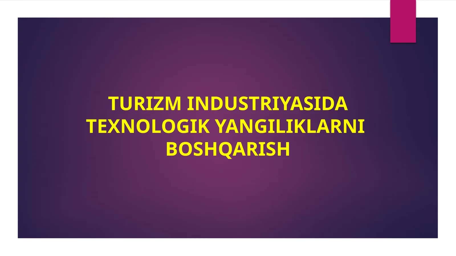 TURIZM INDUSTRIYASIDA TEXNOLOGIK YANGILIKLARNI BOSHQARISH 1