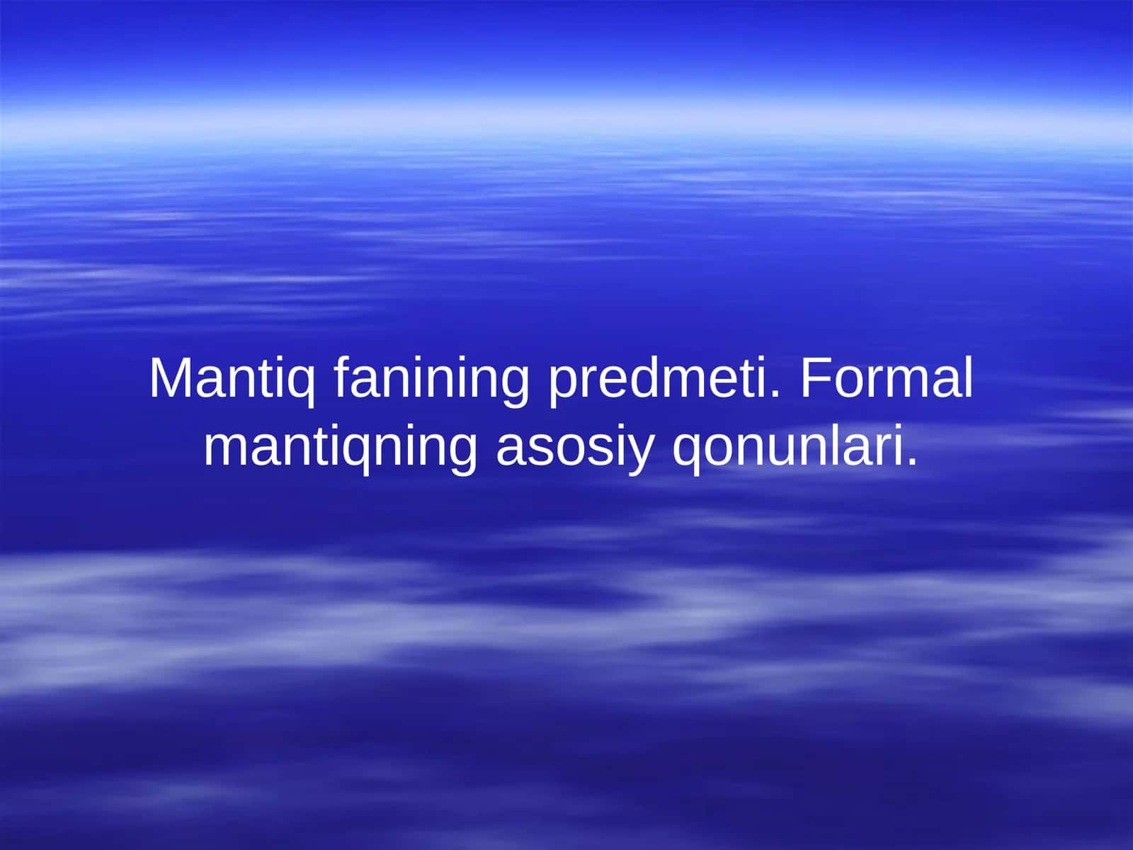 Mantiq fanining predmeti. Formal mantiqning asosiy qonunlari. 1