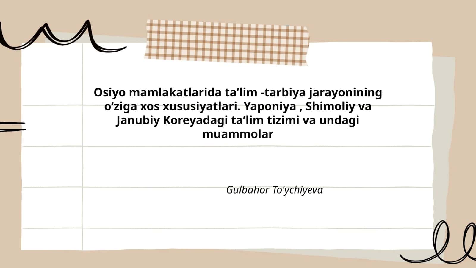 Osiyo mamlakatlarida taʼlim -tarbiya jarayonining oʻziga xos xususiyatlari. Yaponiya, Shimoliy va Janubiy Koreyadagi taʼlim tizimi va undagi muammolar 1