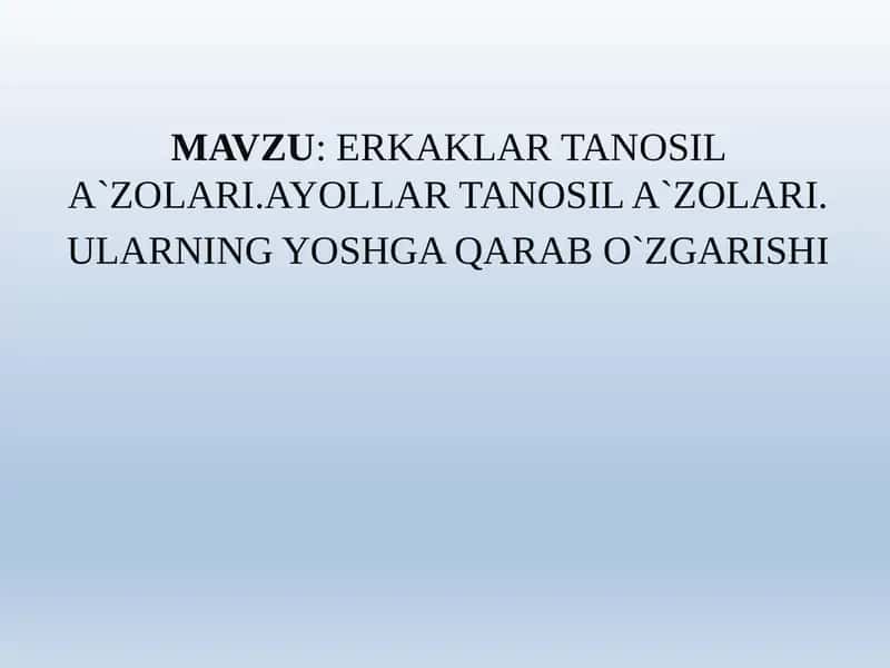 ERKAKLAR TANOSIL A`ZOLARI.AYOLLAR TANOSIL A`ZOLARI 1