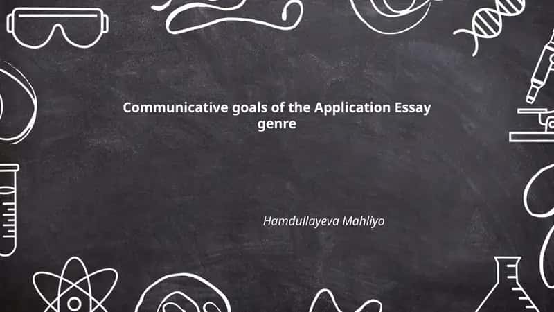 Communicative goals of the Application Essay genre 1