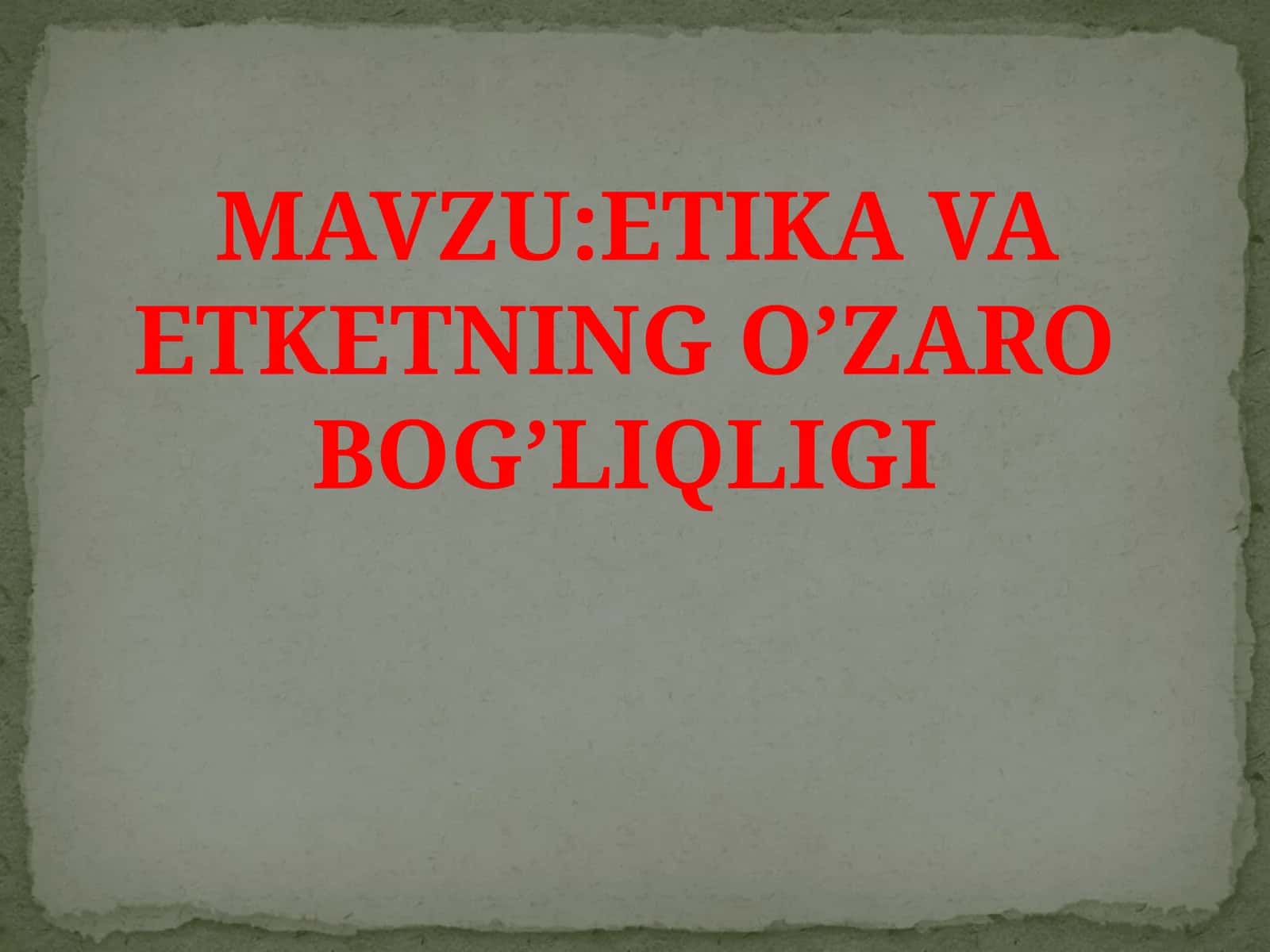 Etikavaetketningo’zarobog’liqligi 1