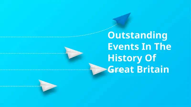 Outstanding Events In The History Of Great Britain 1