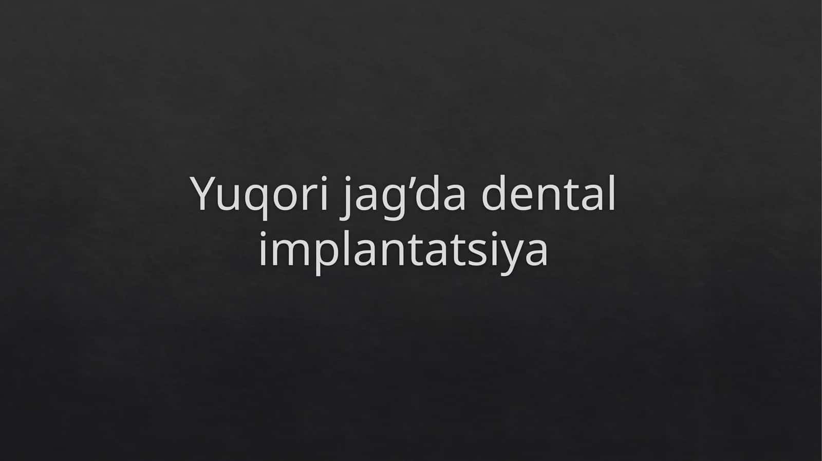 Yuqorijag' dental implantatsiya 1