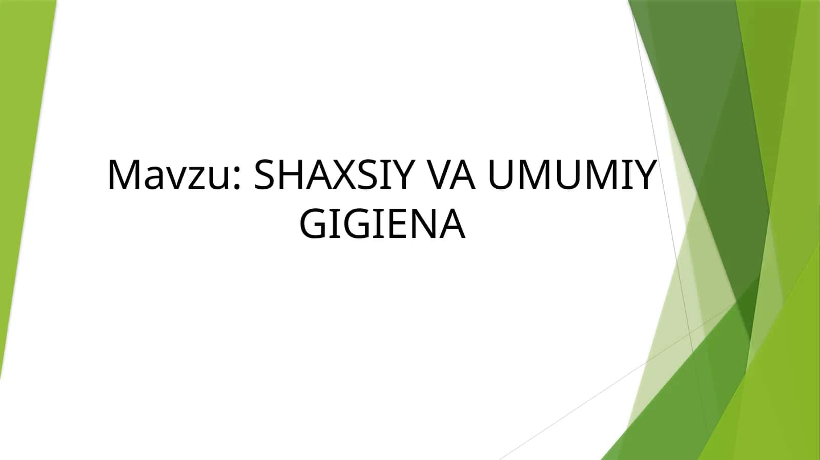 SHAXSIY VA UMUMIY GIGIENA 1