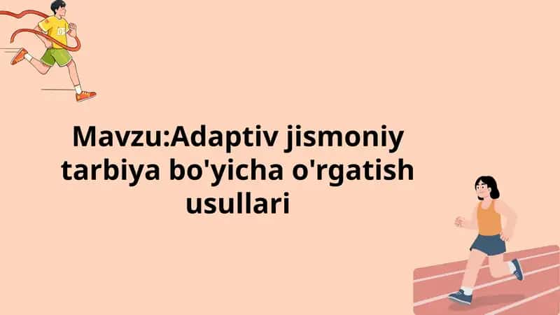 Adaptiv jismoniy tarbiya bo'yicha o'rgatish usullari 1