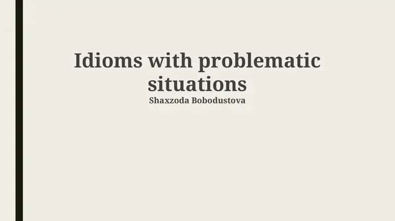 Idioms with problematic situations 1