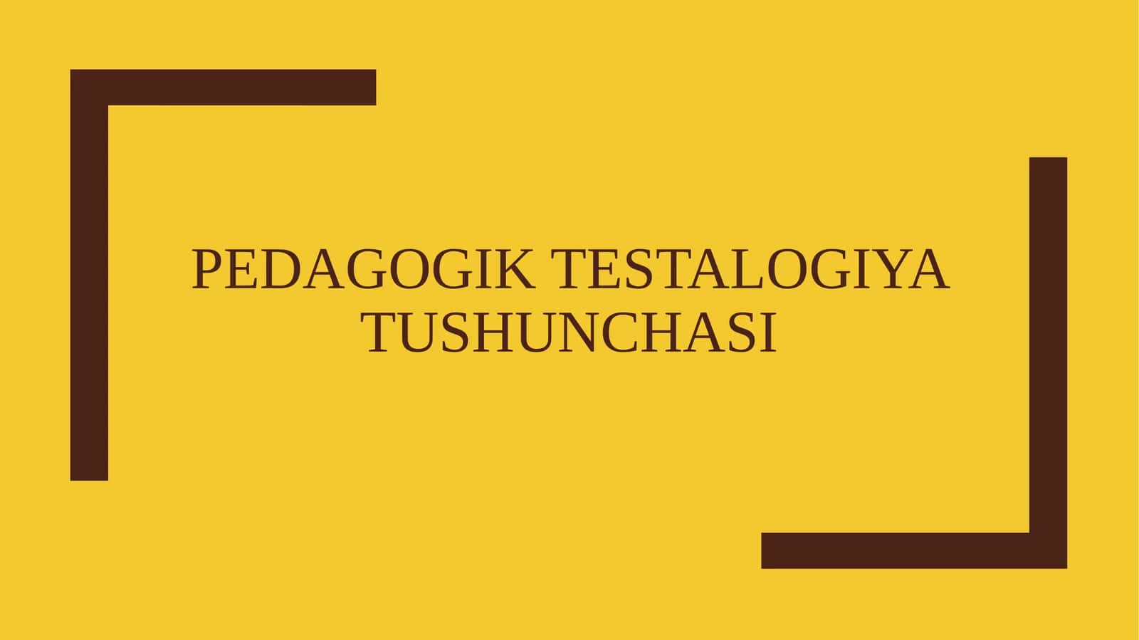 Pedagogik testlar talogiyat tushunchasi 1