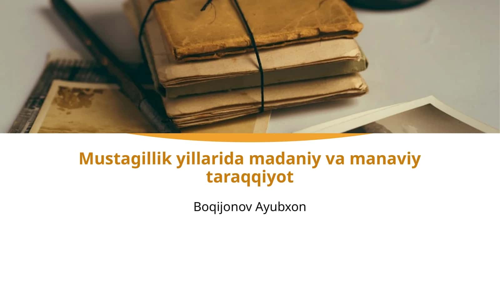 Mustagillik yillarida madaniy va manaviy taraqqiyot 1