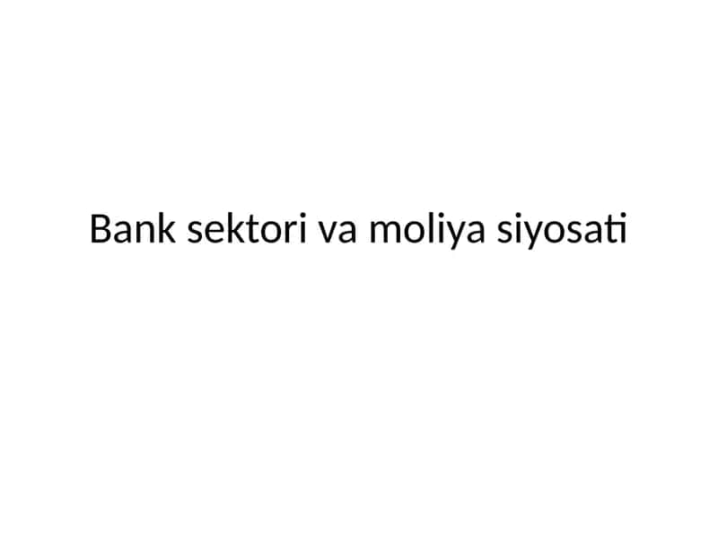 Bank sektori va moliya siyosati 1