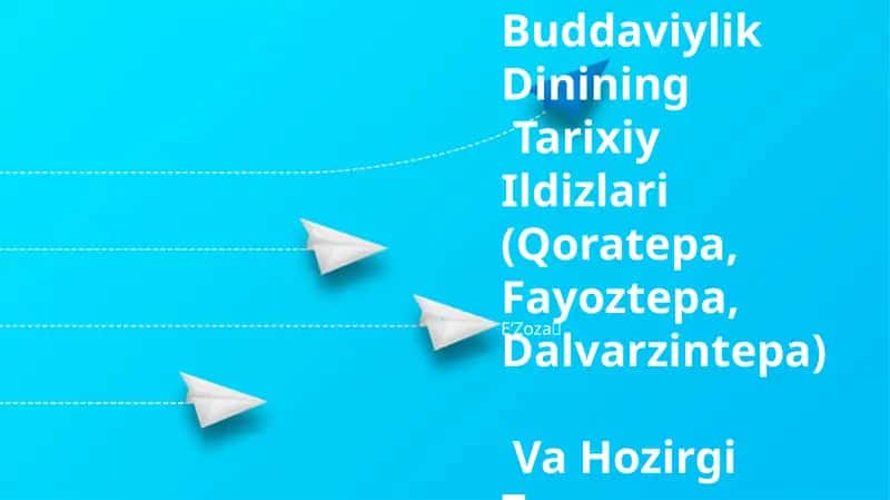 O’Zbekistonda Buddaviylik Dinining Tarixiy Ildizlari 1