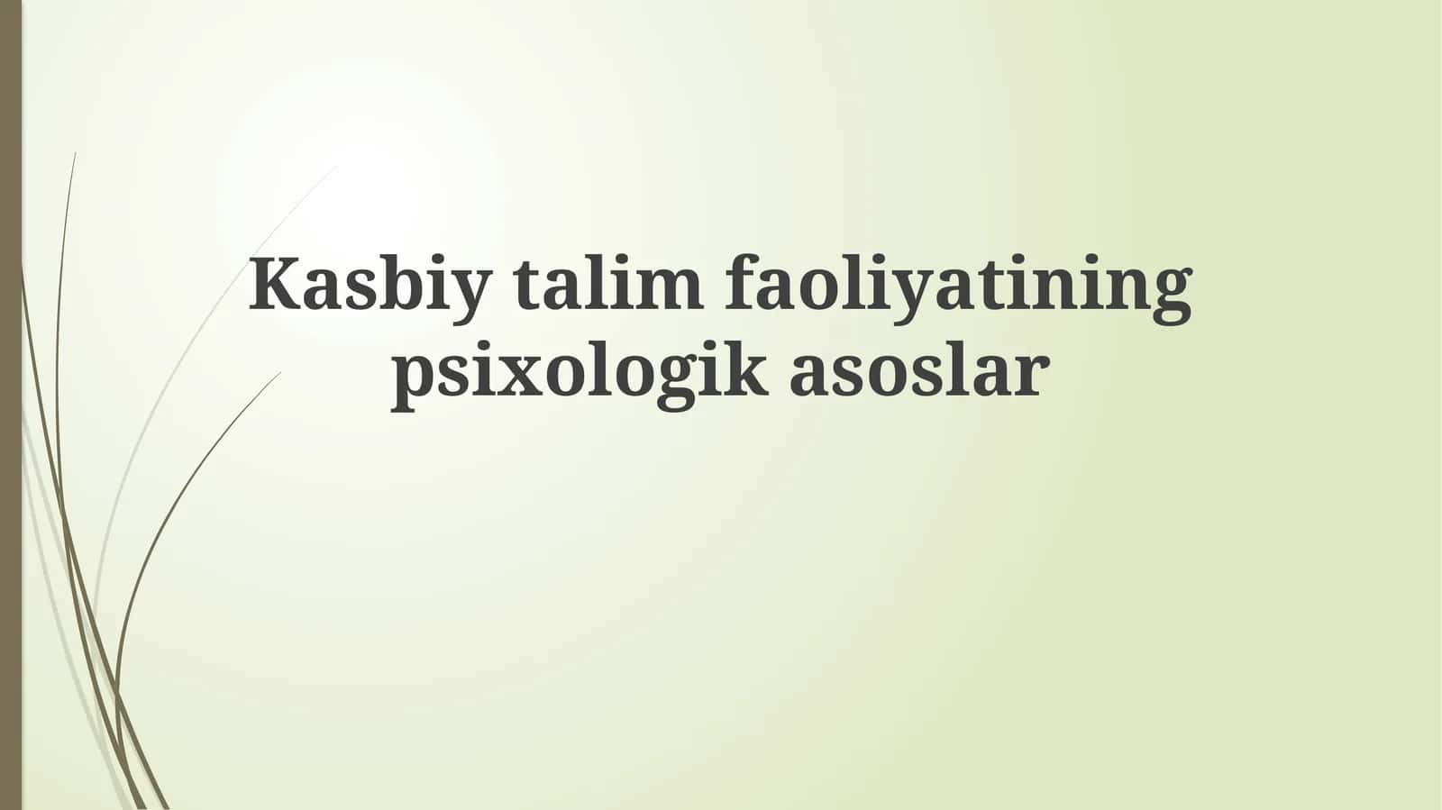 Kasbiy yo'nalish faoliyatining psixologik asoslari 1