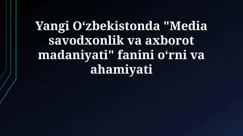 Media savodxonlik va axborot madaniyati 1