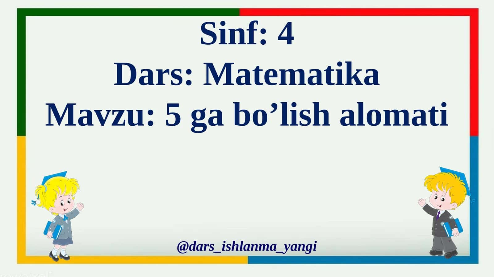 Matematika darsi - Fanlarning eng a’losi 1