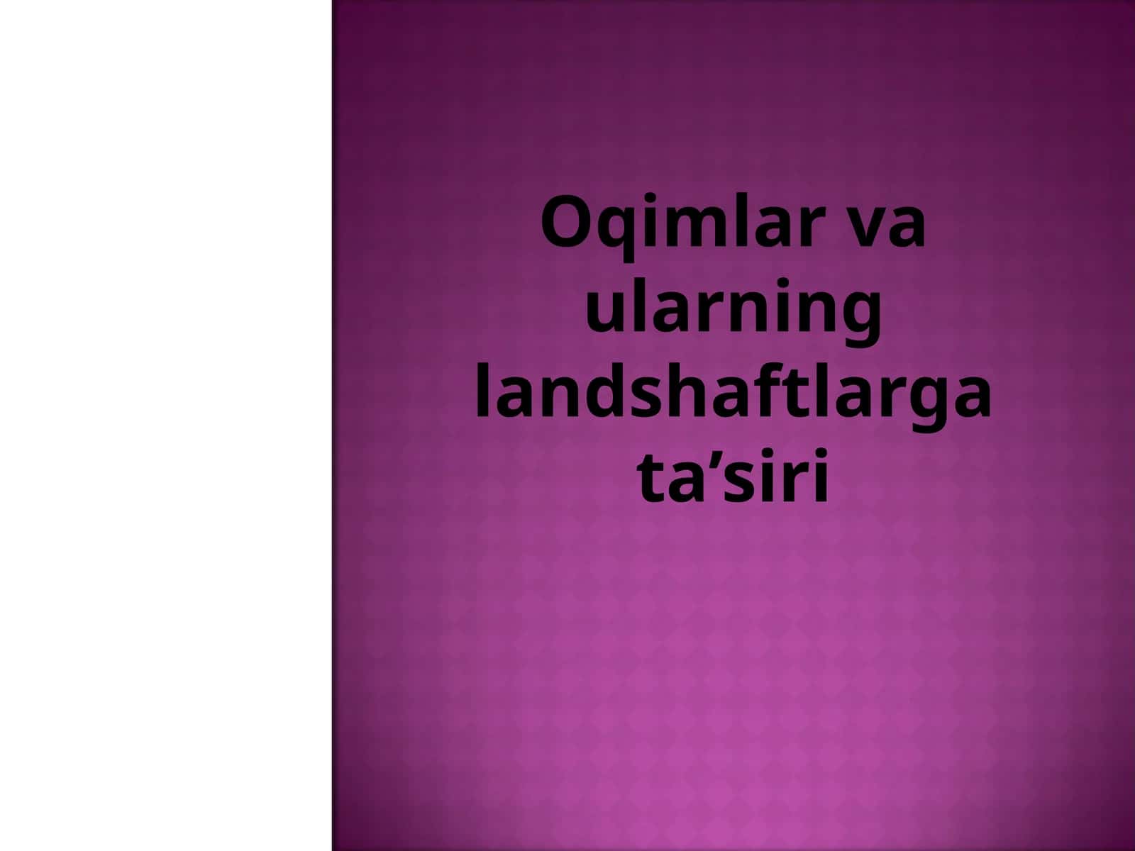 Oqimlar va ularning landshaftlarga ta’siri 1