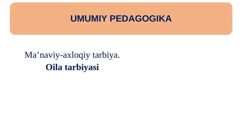 Ma’naviy-axloqiy tarbiya. Oila tarbiyasi 1