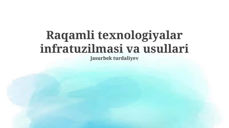 Raqamli texnologiyalar infratuzilmasi va usullari 1