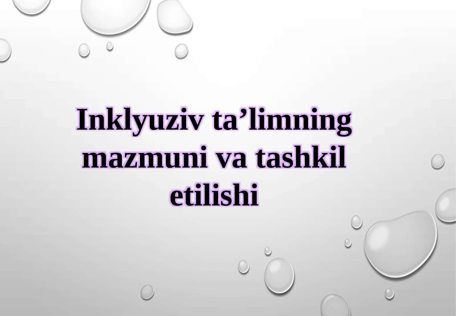 Inklyuzivta’limning mazmuni va tashkiliyishi 1