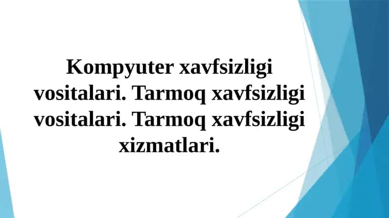 Kompyuter xavfsizligi vositalari. Tarmoq xavfsizligi vositalari. Tarmoq xavfsizligi xizmatlari. 1