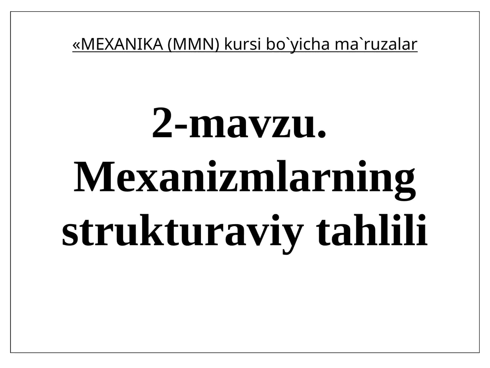 2-mavzu.Mexanizmlarning strukturaviy tahlili 1