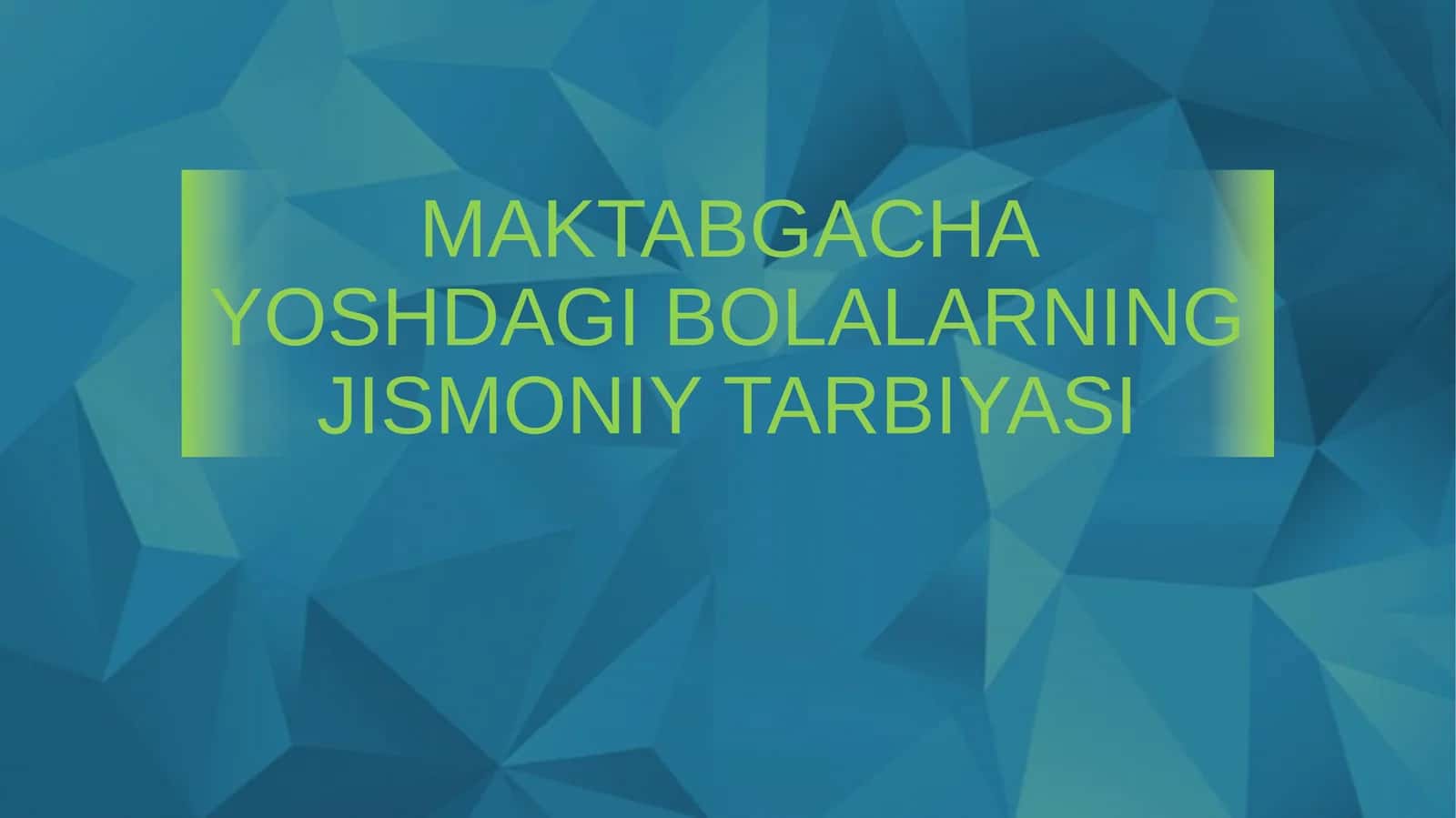 MAKTABGACHA YOSHDAGI BOLALARNINGJISMONIY TARBIYASI 1