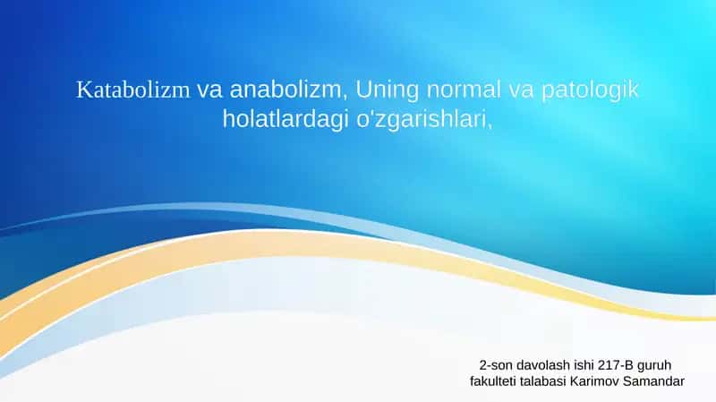 Katabolizm va anabolizm, normal va patologik holatdagi o'zgarishlar. 1