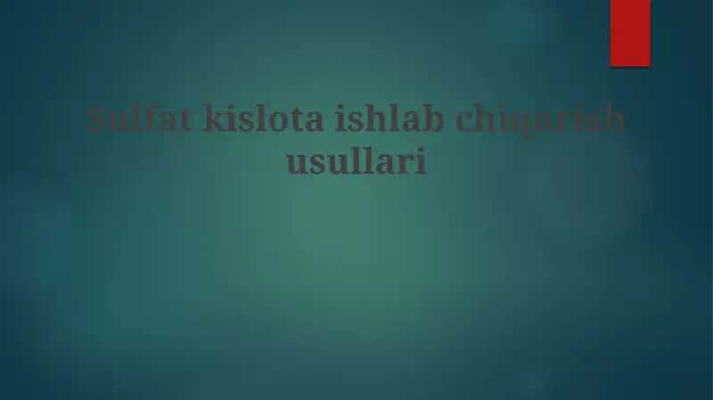 Sulfat kislota ishlab chiqarish usullari 1