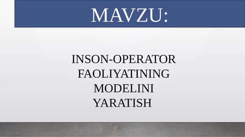 INSON-OPERATOR FAOLIYATINING MODELINI YARATISH 1