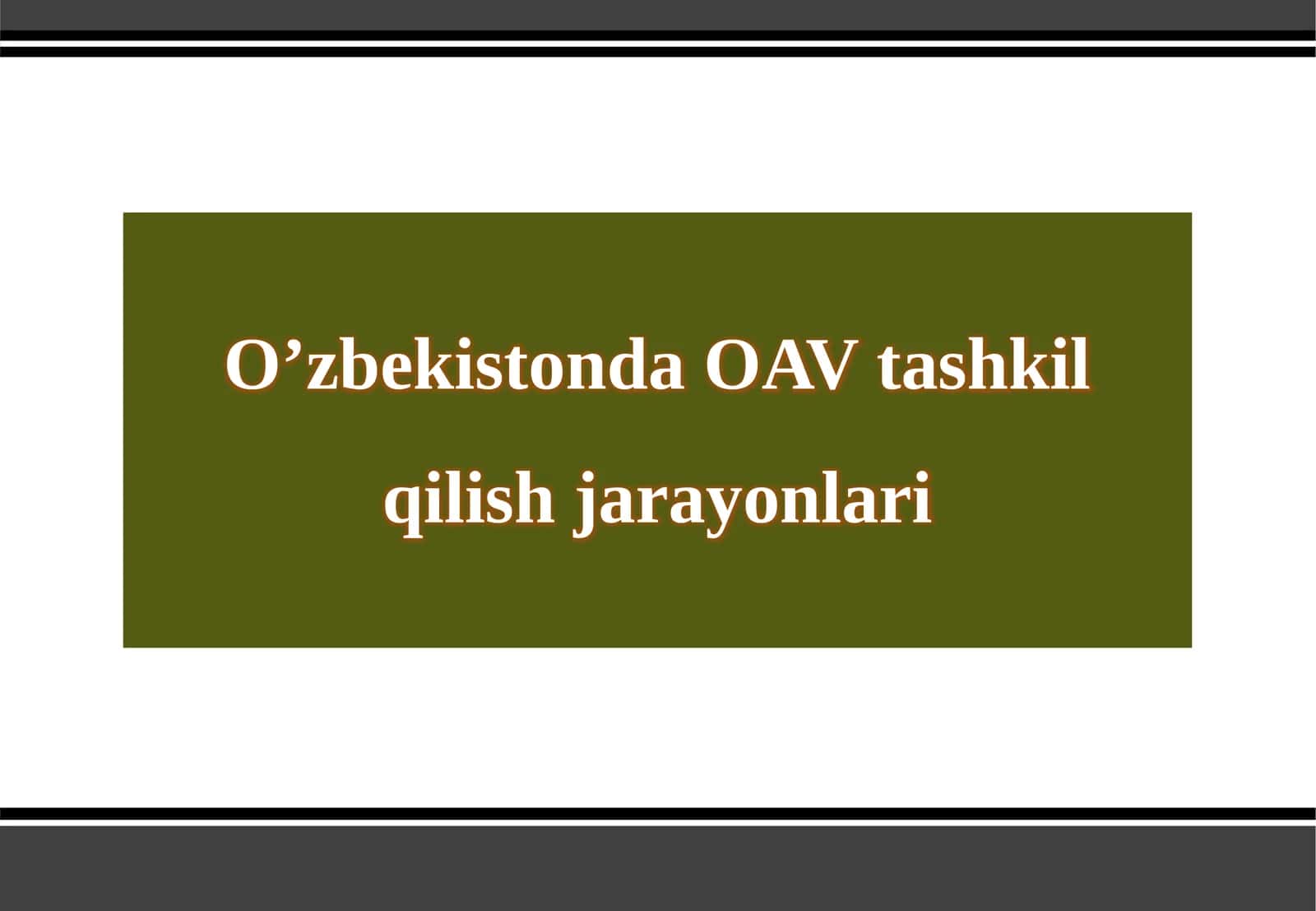 O'zbekistonda OAV tashkil qilish jarayonlari 1