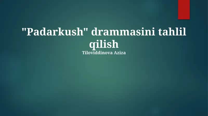 "Padarkush" drammasini tahlil qilish 1