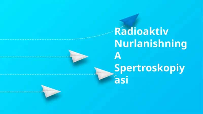 Radioaktiv Nurlanishning A Spertroskopiyasi 1