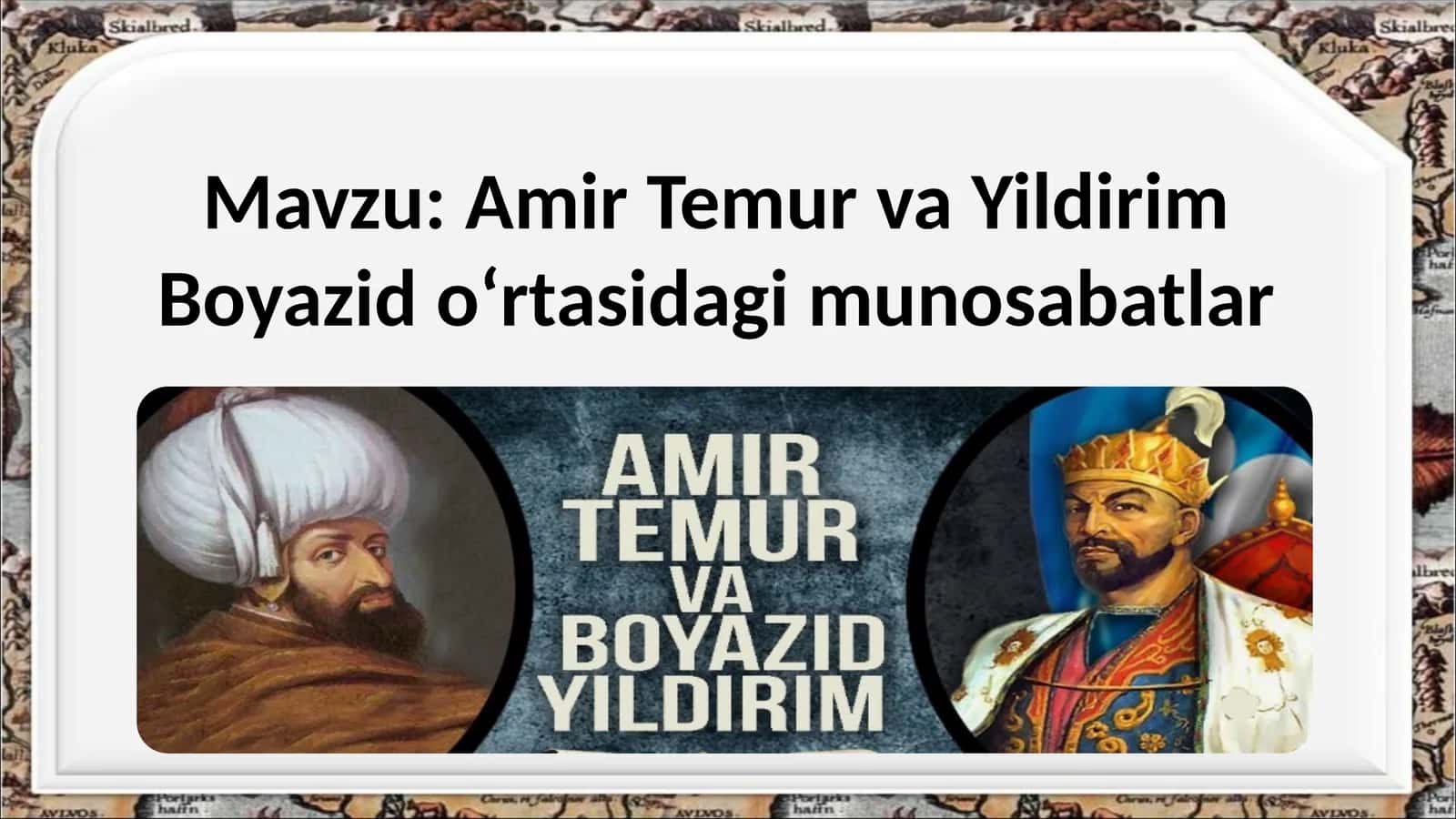 Amir Temur va Yildirim Boyazid o‘rtasidagi munosabatlar 1